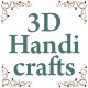 Personalized 3D Handicrafts